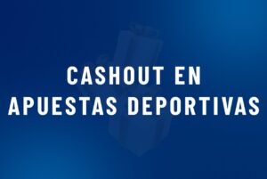 CashOut en apuestas deportivas