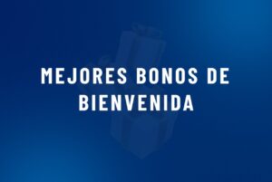 Mejores bonos de bienvenida