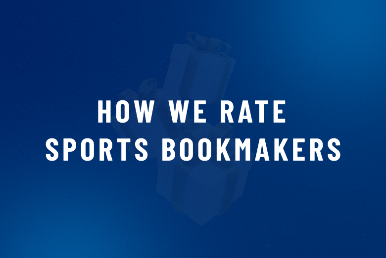 How We Rate UK Sports Bookmakers – Our Method