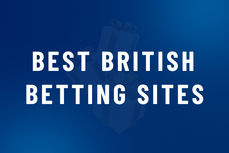 Best British Betting Sites – June 2025