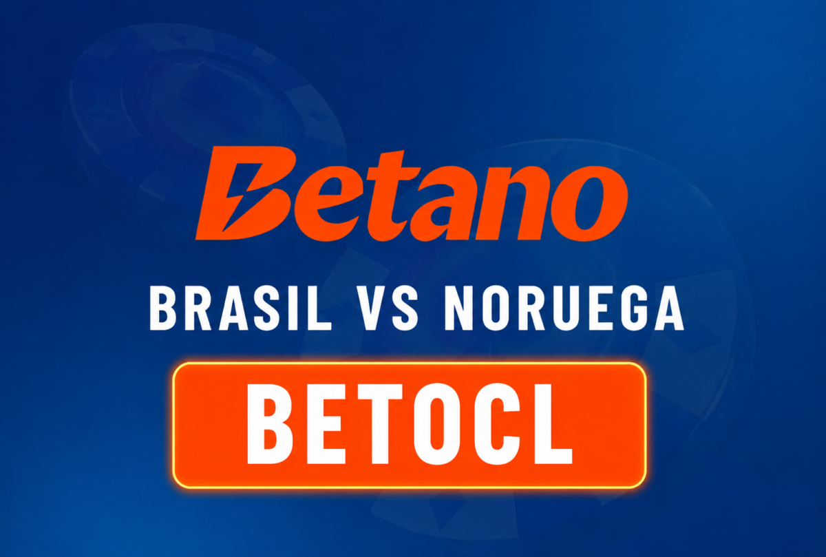 Código Promocional Betano Chile: Usa BETOCL para Brasil vs Noruega – Mundial 2026
