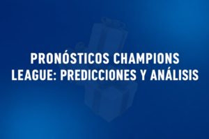 pronosticos champions league