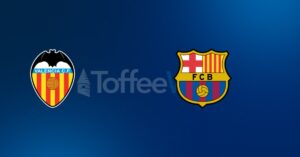 Valencia vs FC Barcelona
