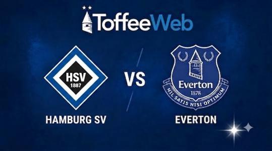 Pre-Season Friendly: Hamburg 0-0 Everton [L]
