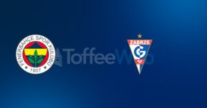 Fenerbahçe vs Górnik Zabrze