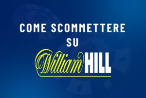 come scommettere su William Hill