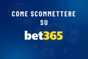 come scommettere su bet365