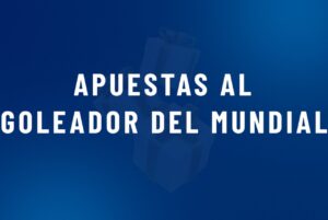 Apuestas al goleador del Mundial