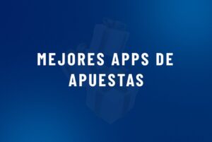 Mejores apps de apuestas