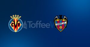 Villarreal vs Levante
