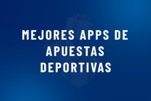 Mejores apps de apuestas deportivas