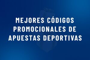 Mejores códigos promocionales de apuestas deportivas