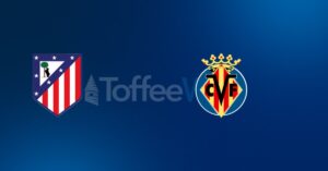 Atlético de Madrid vs Villarreal