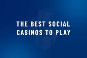 The Best Social Casinos to Play