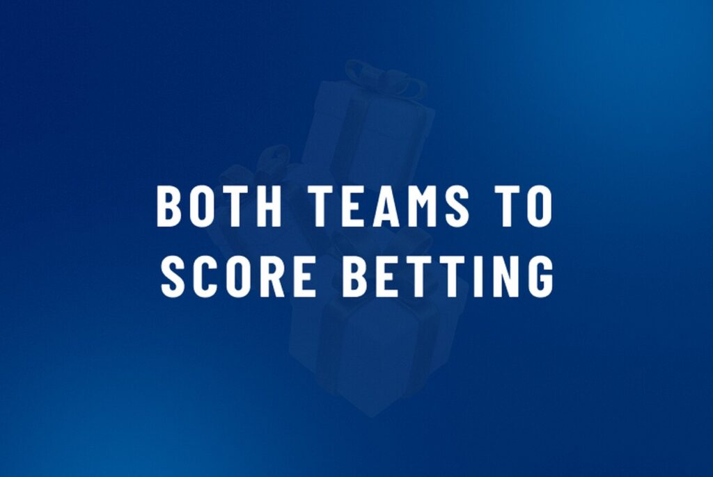 Both Teams to Score Betting