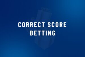Correct Score Betting