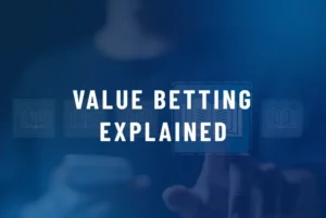 Value Betting Explained