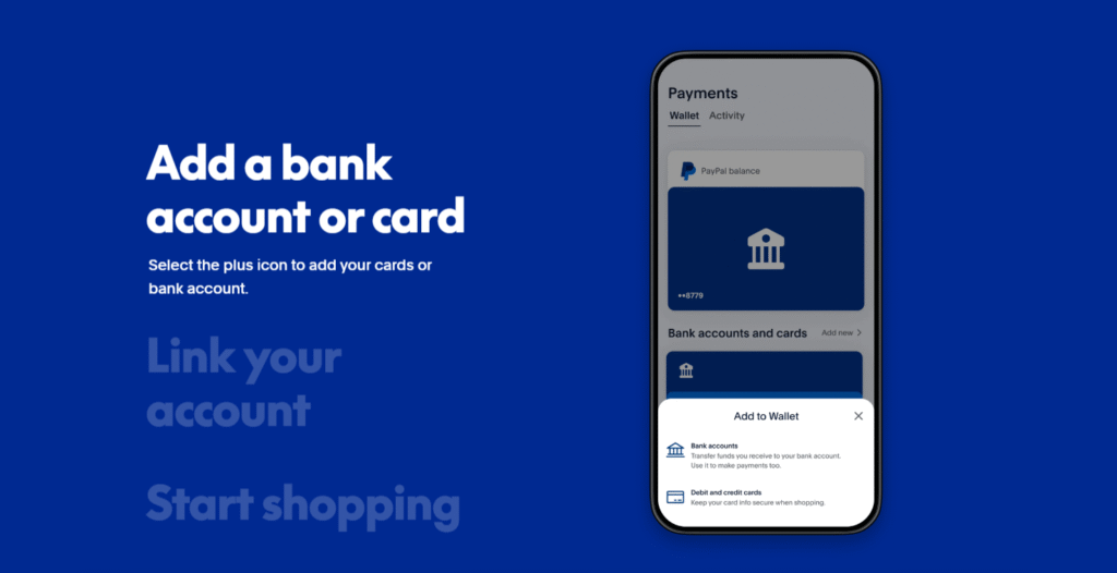 Creating a PayPal Account
add a bank account or card