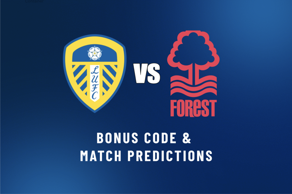 leeds vs nothingham forest bonus code predictions