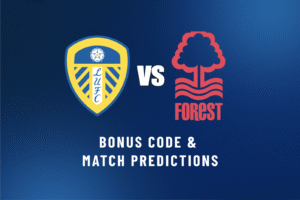 leeds vs nothingham forest bonus code predictions