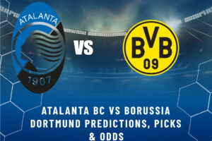 Atalanta BC vs Borussia Dortmund Predictions, Picks & Odds