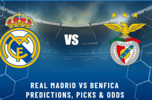Real Madrid vs Benfica Predictions, Picks & Odds