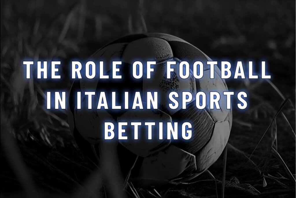 role on football in italy betting