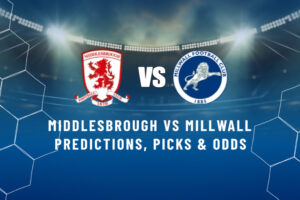 Middlesbrough vs Millwall Predictions, Picks & Odds