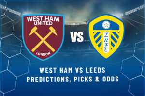 West Ham vs Leeds Predictions, Picks & Odds