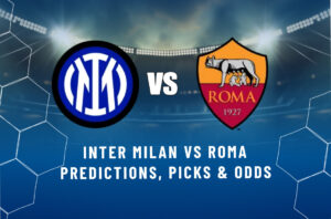 Inter Milan vs Roma Predictions, Picks & Odds