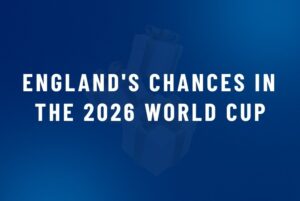 What Are UK’s Chances In The 2026 World Cup