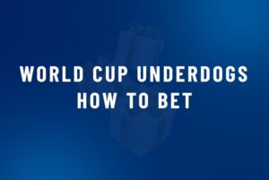 World Cup Underdogs How To Bet