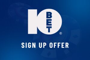 10bet Sign Up Offer