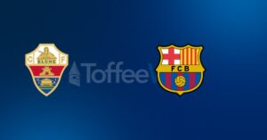 Elche vs FC Barcelona