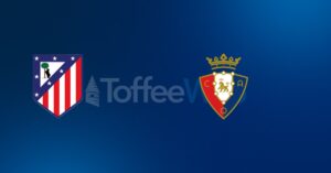 Atl&eacute;tico de Madrid vs Osasuna