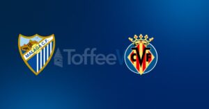 M&aacute;laga vs Villarreal