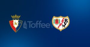 Osasuna vs Rayo Vallecano