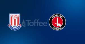 Stoke City vs Charlton Athletic