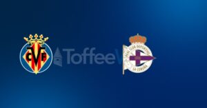 Villarreal vs Deportivo A Coru&ntilde;a